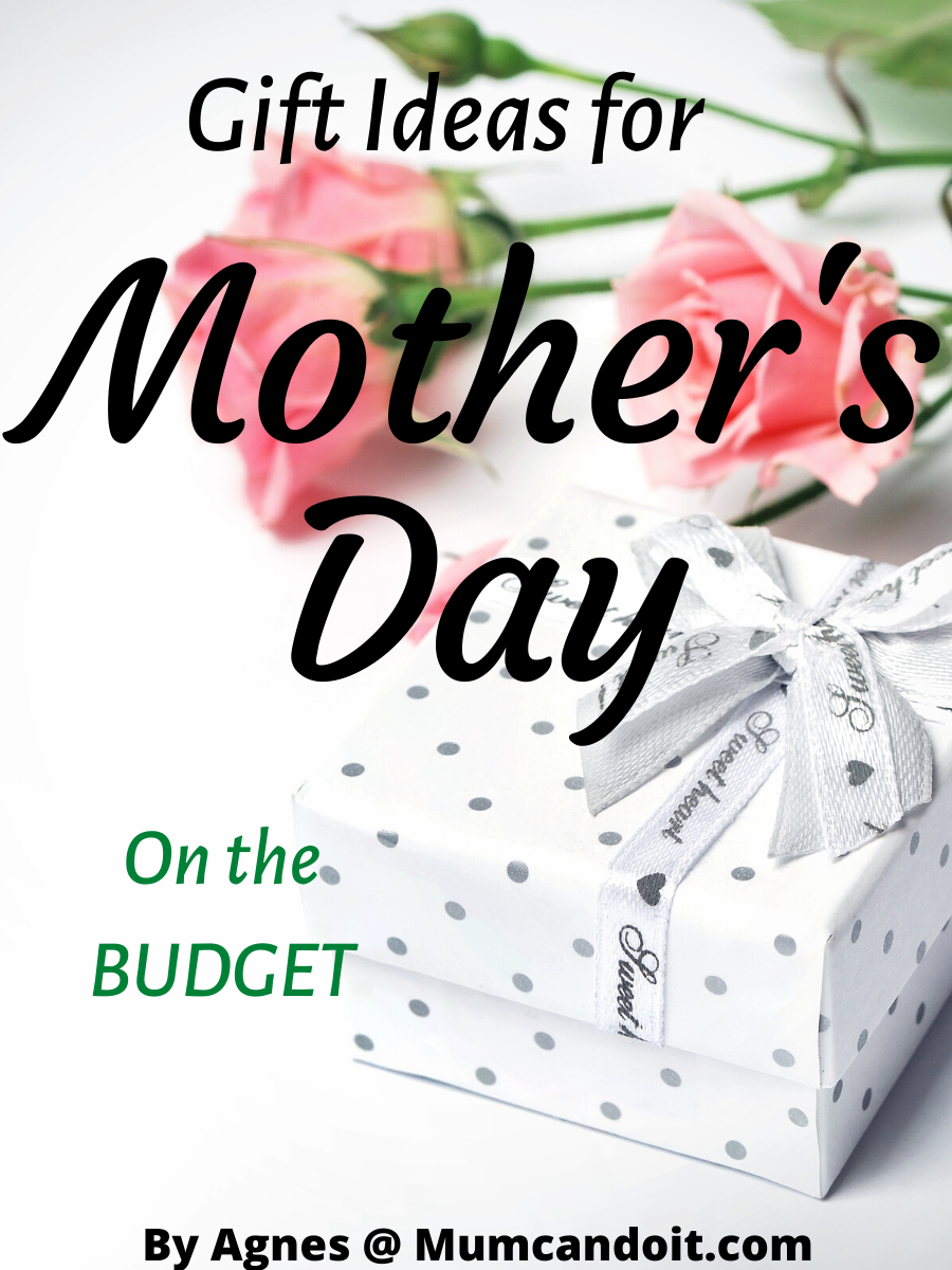 Gift Ideas for Mother’s Day on the budget - Mum can do it!